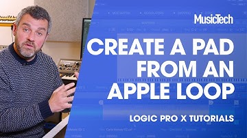 Logic Pro Tips - Create a Pad from an Apple Loop