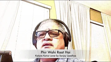 Phir Wahi Raat Hai – Kishore Kumar cover by Sanjay Upadhya