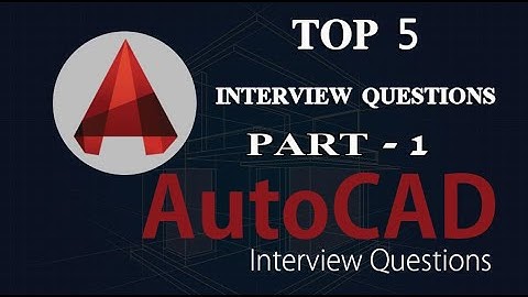 Top 5 AutoCAD Interview Questions ( Part-1 ) | ThinkNEXT Technologies Private Limited