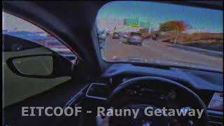 EITCOOF - Rainy Getaway (Official Music Video)