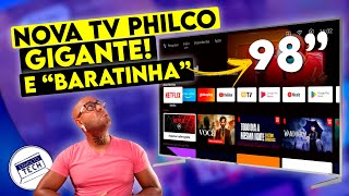 Nova TV Philco | A TV de 98" mais BARATA que você já viu! Preço tecnologia e muito MAIS