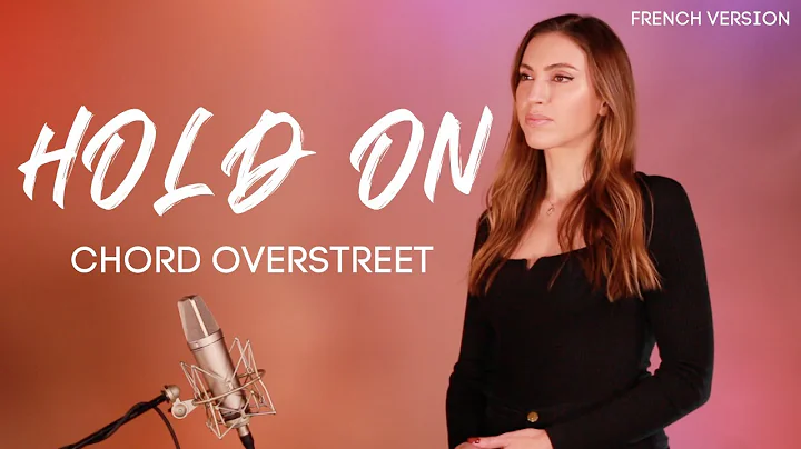 HOLD ON ( FRENCH VERSION ) CHORD OVERSTREET ( SARA...