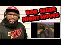 Bob Seger - Night Moves | REACTION