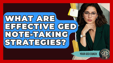 What Are Effective GED Note-taking Strategies? - Your GED Coach
