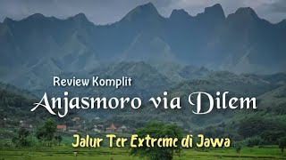 REVIEW JALUR PENDAKIAN ANJASMORO VIA DILEM / BUKIT SEMAR 4 HARI 3 MALAM (JALUR TER EXTREME DI JAWA)