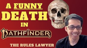 A FUNNY DEATH in Pathfinder 2e! (The Rules Lawyer)