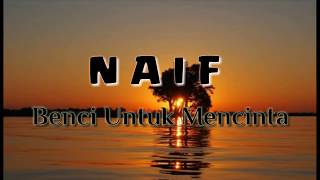 Naif  Benci Untuk Mencinta chord U0026 Lirik