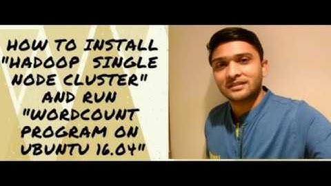 HOW TO INSTALL HADOOP 2 9 0 SINGLE NODE CLUSTER AND RUN WORDCOUNT PROGRAM ON UBUNTU 16 04