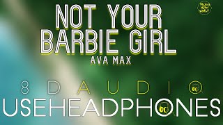 Ava Max - Not Your Barbie Girl ( 8D Audio ) | Believe Music World |