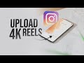 How to Upload 4k Reels on Instagram Android (tutorial)