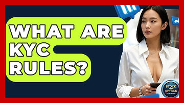 What Are KYC Rules? - Stock and Options Playbook