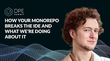 How your Monorepo Breaks the IDE and What We’re Doing About It - Justin Kaeser