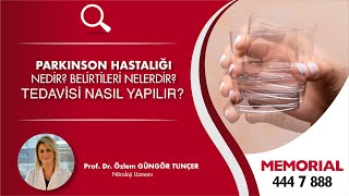 Parkinson hastalığı nedir? Belirtileri nelerdir? Tedavisi nasıl yapılır?- Prof. Dr. Özlem G. Tunçer