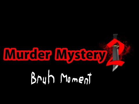Roblox Murder Mystery 2 Bruh Moment Youtube - bruh red roblox