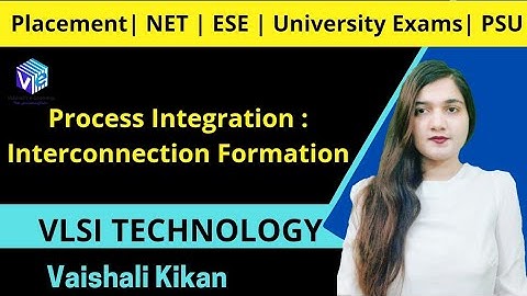 Interconnection Formation | Process Integration I IC Fabrication I VLSI Technology I ESE NET