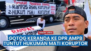 Bawa Keranda ke DPR, AMPB Tuntut Aset Koruptor Dirampas dan Hukuman Mati