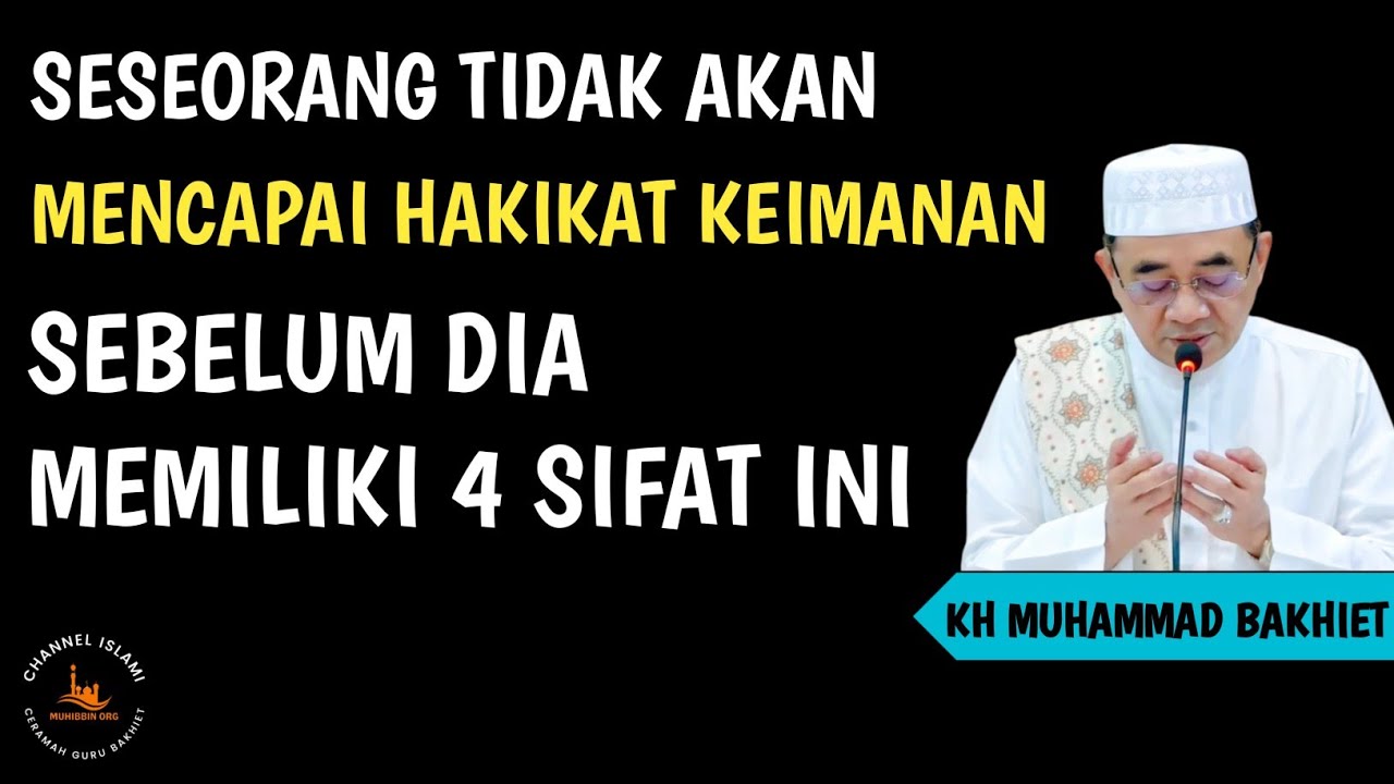 Seseorang Tidak Akan Mencapai Hakikat Keimanan Sebelum Dia Memiliki 4 Sifat Ini‼️Guru Bakhiet