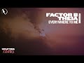 Factor b feat theia  everywhere to me extended mix