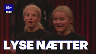 Video thumbnail of "Lyse nætter // DR Pigekoret (LIVE)"