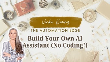 Build Your Own AI Assistant in 20 Minutes 🤖 | Custom GPT Tutorial with Vicki Kenny