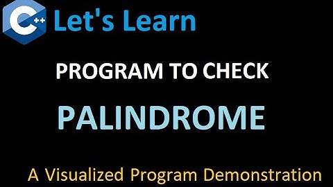 Program to check a PALINDROME in C++. Learn with Visualized Program Process Flow #AjitSaigal