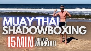 MUAY THAI SHADOWBOXING WORKOUT 15 MIN BEGINNER - INTERMEDIATE - WITHOUT EQUIPMENT