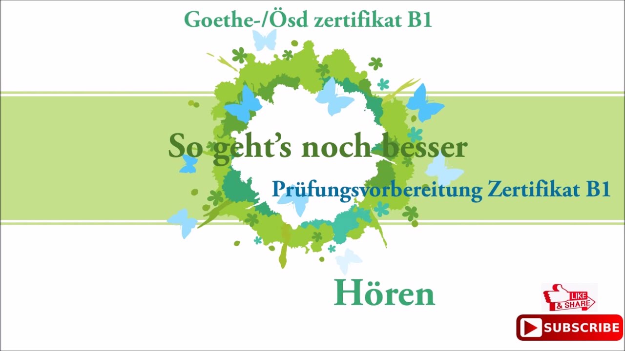 Goethe und Ösd Zertifikat B1-So geht's noch besser - Hören B1- Modelltest 5 mit Lösungen.