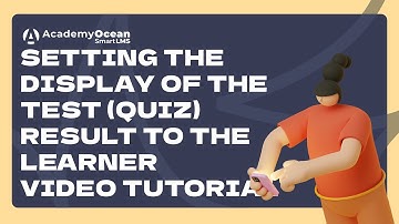AcademyOcean LMS: Setting the display of the test (quiz) result to the learner