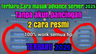 TERBARU 2025!! CARA MASUK ADVANCE SERVER MOBILE LEGENDS TERBARU - cara buat akun advance server ml