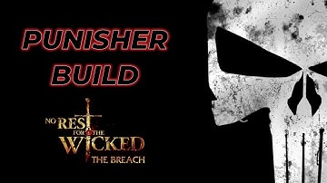 Punisher Build - No Rest for The Wicked Breach Greataxe Build
