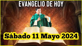 EVANGELIO DE HOY Sábado 11 Mayo 2024 con el Padre Marcos Galvis