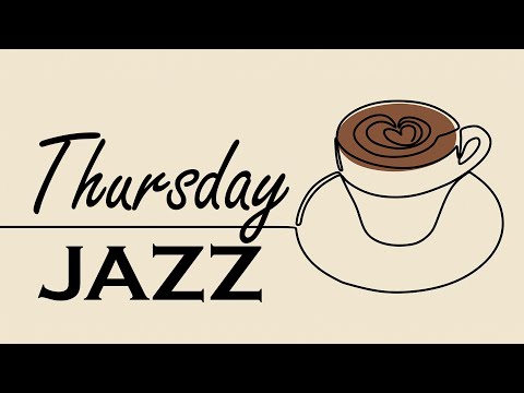 Thursday Morning JAZZ - Relaxing Bossa Nova Jazz Music for Gentle Morning