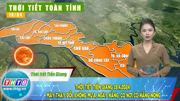 Thời tiết TIền Giang 19.4.2024: Mây thay đổi, không mưa, ngày nắng, có nơi có nắng nóng