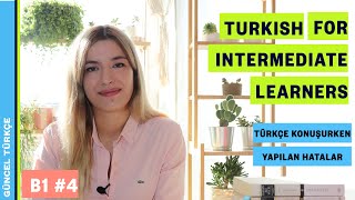 Yabancılar İçin Türkçe B1 4Ders Türkçe Konuşurken Yapılan Hatalar