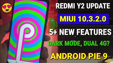 Redmi Y2 Miui 10.3.2.0 Android Pie new update | dual 4G, Dark mode, 5 new features
