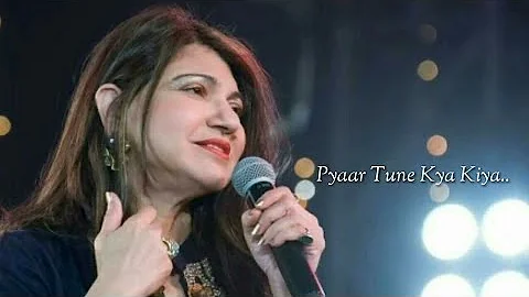 Pyaar Tune Kya Kiya || Song by | Alka Yagnik and Sonu Nigam || /April 2020