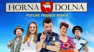 Horná Dolná (FUTURE FRIENDS REMIX)