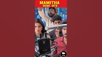 pradeep ranganathan and mamitha baiju in dude bts #mamithabaiju #pradeep #dude #shorts