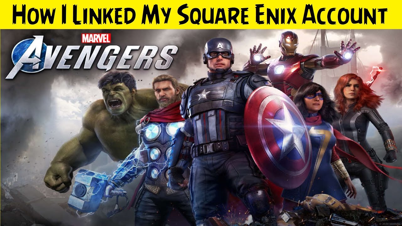 Marvel Avengers ???? How I Finally Linked My Square Enix Members Account