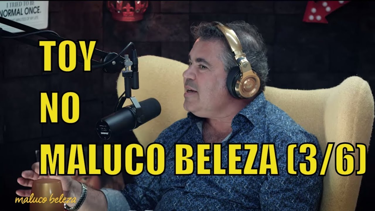 Toy - Maluco Beleza (3/6)