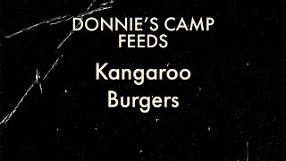 Donnie’s Camp Feeds: Kangaroo Burgers