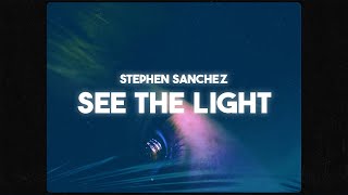 Video thumbnail of "Stephen Sanchez - See The Light (Lyrics)"