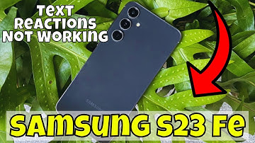 How to Fix Text Reactions Not Working Samsung Galaxy S23 FE