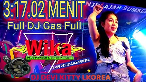 3 jam live Derati Bengkulu Full Dj Devi Korea & DJ Dedek Amel Live WIKA SANG PENJELAJAH SUMSEL