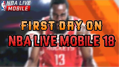 FIRST DAY ON NBA LIVE MOBILE 18