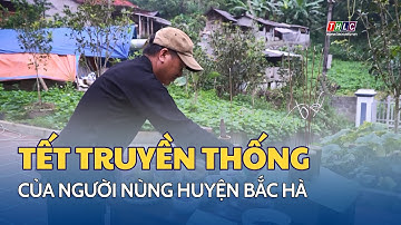 Tết truyền thống của người Nùng huyện Bắc Hà | THLC