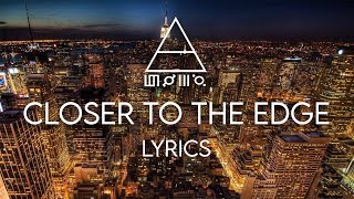 30 Seconds To Mars - Closer To The Edge (Lyric Video) chords