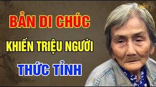 BẢN DI CHÚC Của NGƯỜI CHA Khiến Nhiều Bậc CHA MẸ Thức Tỉnh | Ngẫm Sử Thi