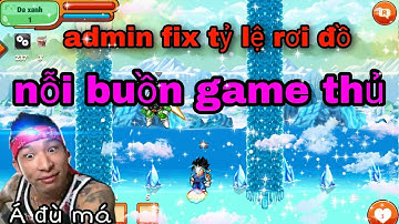 Ngọc Rồng Online - ADMIN Fix Tỉ Lệ Rơi Vật Phẩm Nỗi Buồn Của Game Thủ