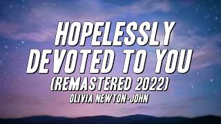Olivia Newton-John - Hopelessly Devoted To You (Remastered 2022) [Lyrics]
